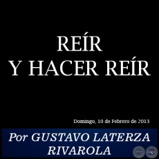 RER Y HACER RER - Por GUSTAVO LATERZA RIVAROLA - Domingo, 10 de Febrero de 2013